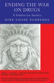 Ending the War on Drugs by Dirk Chase Eldredge